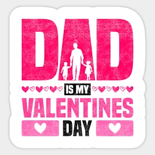 Dad Is My Valentines Day - Saint's Day And Father's Day Design Sticker